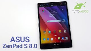 Asus ZenPad S 8.0 recensione ITA da TuttoAndroid.net