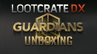 Loot Crate DX Unboxed: May 2017 Guardians Theme