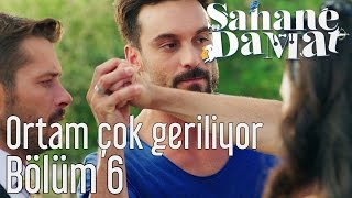 Şahane Damat 6. Bölüm - Ortam Çok Geriliyor