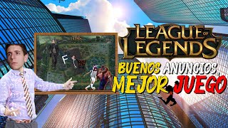 LOS ANUNCIOS DE LEAGUE OF LEGENDS Y SUS DESGRACIADAS CONSECUENCIAS