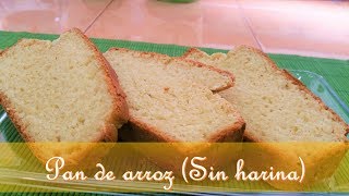 Pan de Arroz ( Sin harina)