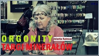 TARGI MINERAŁÓW - O R G O N I T Y - Jolanta Kulesza - 27.02.2017 r.
