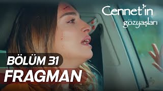 Cennet'in Gözyaşları 31.Bölüm Fragmanı