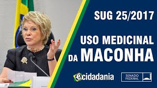 Descriminalização do cultivo da cannabis para uso próprio - SUG 25/2017 - Parecer da CDH