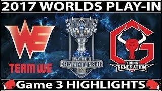 #1 WE vs YG Highlights Game 3 Worlds 2017 Elimination Day 2 | Team WE vs Young Generation