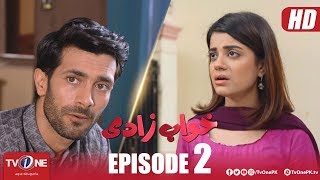 Khuwabzaadi | Episode 2 | TV One Drama | 28 March 2018