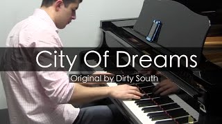 "City of Dreams" - Dirty South (Piano Cover) - Niko Kotoulas