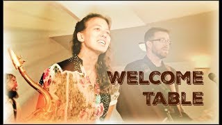 "Welcome Table": Official Music Video