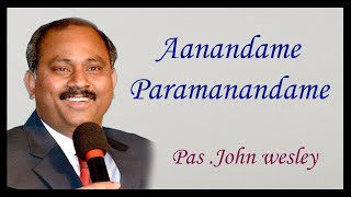 ఆనందమే పరమందమే - పాస్టర్ జాన్ వెస్లీ || Hosanna Ministries Songs