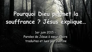 Pourquoi Dieu permet la souffrance ? Jésus explique… ❤️ 1er juin 2015
