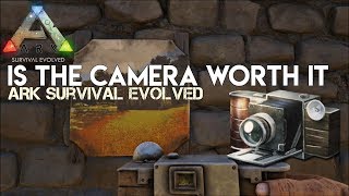 Is The Camera Worth IT? | ARK Survival Evolved