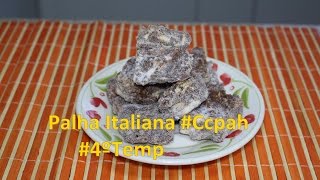 Palha Italiana #Ccpah #4ºTemp
