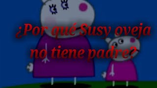 Por que Susy Oveja no tiene papá?-Teoria