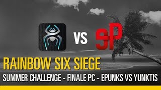 Rainbow Six Siege - Summer Challenge – Finale PC : ePunks VS Yunktis (2/3)