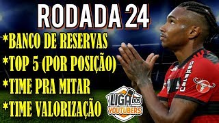 RODADA 24 (DICAS) TOP5 + TIME PRA MITAR / TIME VALORIZAÇÃO + BANCO DE RESERVA   CARTOLA FC 2018