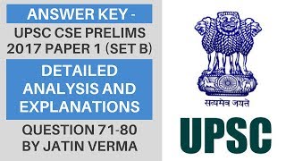 Answer Key - UPSC CSE/IAS Prelims 2017 Detailed Analysis and Explanations (71-80)