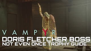 Vampyr DORIS FLETCHER BOSS "Not Even Once" Trophy Guide
