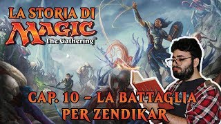 LA STORIA DI MTG (CAP. 10) - LA BATTAGLIA PER ZENDIKAR