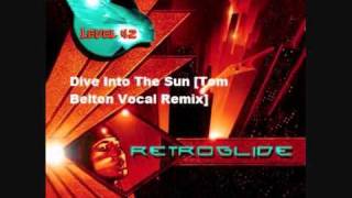 Level 42 - Dive Into The Sun - Tom Belton Vocal Remix