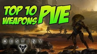 Destiny - Top 10 PvE Weapons