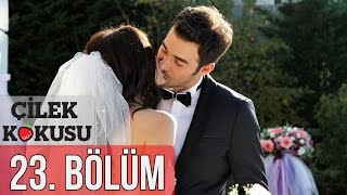 Çilek Kokusu 23. Bölüm Final