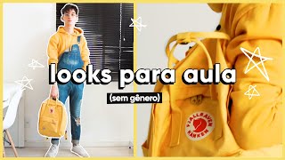 ? LOOKS SEM GÊNERO PRA AULA  ?