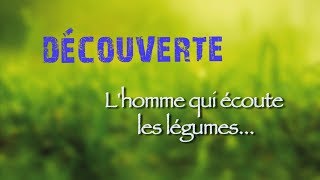 M.  Yamashita, l'homme qui écoute ses légumes