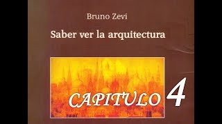 "SABER VER LA ARQUITECTURA", CAPITULO 4, BRUNO ZEVI, AUDIOLIBRO