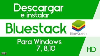 Descargar Bluestacks 3 Full Español 2019 Sin Errores Para (Windows 10/8/7) [Emulador de Android]