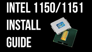 Intel Socket 1150/1151 Haswell/Skylake/Kabylake/Coffeelake CPU (Processor) Install Guide