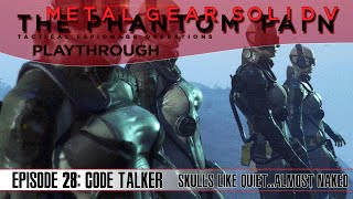 SEX DOLL SKULLS?! [Episode 28 - Code Talker] / MGSV: The Phantom Pain (1080p/60fps)