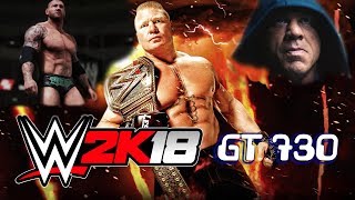 WWE 2K18 | GT 730 2GB DDR5 | 4GB Ram | Pentium G2030 Gaemplay