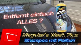 Meguiars Wash Plus Shampoo mit Politur Test - eine Wundertüte! Sonax Brilliant Shine Gyeon Wet Coat