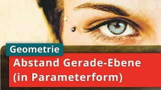 Abstand zwischen Gerade und Ebene (in Parameterform) berechnen | Abstände