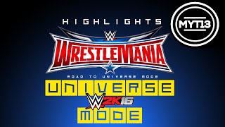 WWE 2K16 -  Road To Universe Mode - WrestleMania 32 Highlights