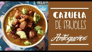 CAZUELA DE FRIJOLES ANTIOQUEÑOS | RECETA COLOMBIANA