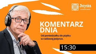 Henryk Szrubarz (6.09.2019) Komentarz Dnia w radiowej Jedynce