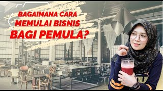 Bagaimana Cara Memulai Bisnis Bagi Pemula?