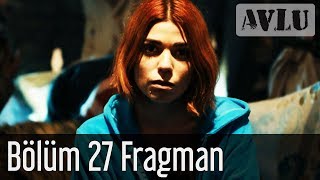 Avlu 27. Bölüm Fragman