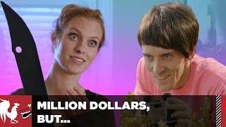 Million Dollars, But... Biggest Belieber and Knife-hand | Rooster Teeth