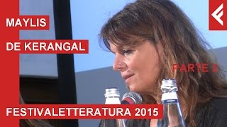 Maylis de Kerangal al Festivaletteratura 2015 - Parte 2
