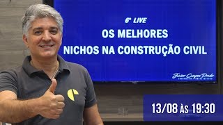 Os Melhores Nichos na Construção Civil - 6º Webinar