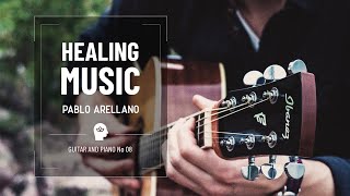 Healing And Relaxing Music For Meditation (Guitar And Piano 08) - Pablo Arellano