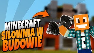 MINECRAFT | Siłownia w budowie :D