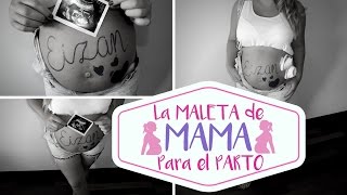 La maleta de MAMÁ para el PARTO - Que debemos llevar al hospital para DAR A LUZ