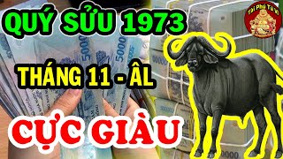 Tuổi Quý Sửu 1973 Tháng 11 ÂL TÀI LỘC Rực Sáng TRÚNG SỐ CỰC ĐẬM, RẤT GIÀU CÓ