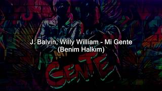 J. Balvin, Willy William - Mi Gente Türkçe Çeviri(Türkçe Altyazılı)