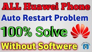 All Huawei Phone Restart Problem Solved 100% Without Softwere