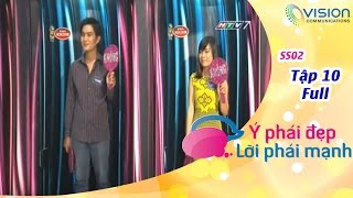 Ý Phái Đẹp Lời Phái Mạnh (S2) - Tập 10 | Thanh Tùng - Tường Vi | Tiến Đạt - Lê Vi