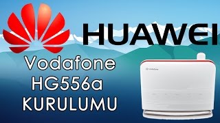 HUAWEI Vodafone HG556a Multi İnternet ADSL2+ Router Modem Kurulumu Detaylı Anlatım